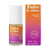 Пролонгирующий гель для мужчин Take It Slow - 30 мл. - Love to Love - купить с доставкой в Тамбове