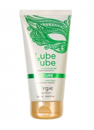 Интимный гель на водной основе Lube Tube Nature - 150 мл. - ORGIE - купить с доставкой в Тамбове