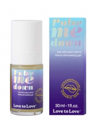 Стимулирующий гель для пениса Pulse Me Down - 30 мл. - Love to Love - купить с доставкой в Тамбове